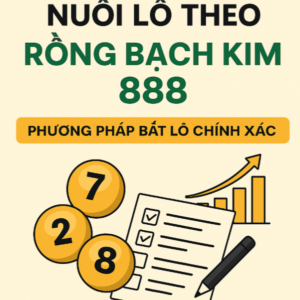 Ảnh minh họa phương pháp nuôi lô theo Rồng Bạch Kim 888 với ba quả bóng lô tô mang số 7, 2, 8, biểu đồ tăng trưởng và bảng đánh dấu tích – thể hiện chiến lược bắt lô chính xác.