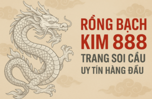 Rồng bạch kim 888 - biểu tượng trang soi cầu uy tín và chính xác