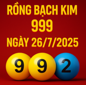 Rồng Bạch Kim 999 ngày 26/7/2025 - Dự đoán cầu lô miền Bắc chuẩn xác nhất hôm nay