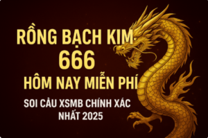 Rồng Bạch Kim 666 hôm nay miễn phí - soi cầu XSMB chính xác nhất 2025 với hình ảnh rồng vàng may mắn.