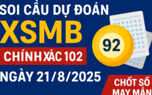 Soi cầu dự đoán XSMB chính xác 100 ngày 21/8/2025 – Chốt số may mắn từ Rồng Bạch Kim