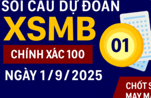 Soi cầu XSMB ngày 1/9/2025 chính xác 100%, chốt số may mắn từ cao thủ Rồng Bạch Kim 888.