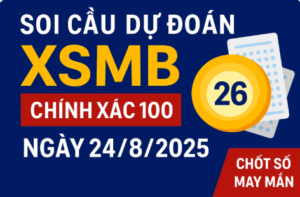Soi cầu XSMB ngày 24/8/2025 – Chốt số may mắn từ Rồng Bạch Kim 888