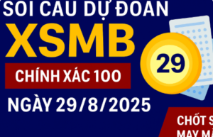 Soi cầu dự đoán XSMB ngày 29/8/2025 chính xác 100 – Chốt số may mắn từ Rồng Bạch Kim 888.