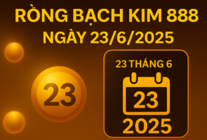 Rồng Bạch Kim 888 ngày 23/6/2025 với biểu tượng lịch nằm giữa hình nền màu nâu cam