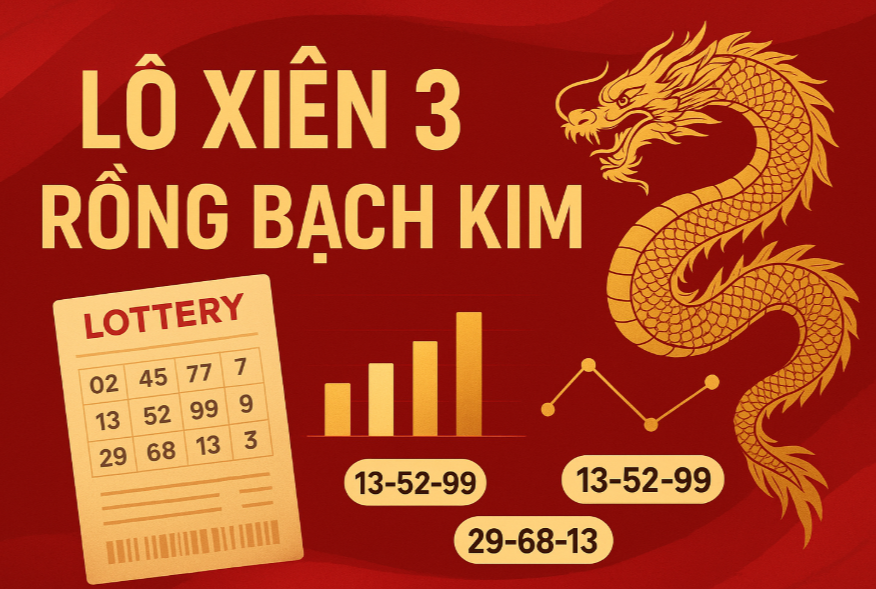 Lô xiên 3 rồng bạch kim 888 ngày 30/6/2025