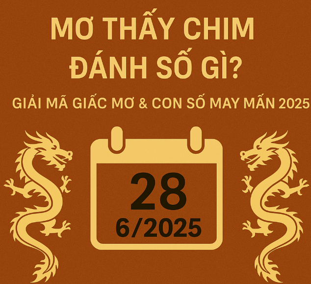 Nằm mơ thấy chim đánh số gì? Giải mã giấc mơ chuẩn xác và con số may mắn