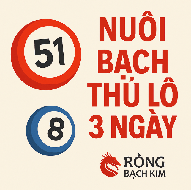 Cách Nuôi Bạch Thủ Lô Khung 3 Ngày Hiệu Quả Nhất 2025 – Bí Quyết Tối Ưu Tỷ Lệ Trúng