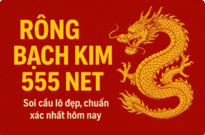 Rồng bạch kim 555 net hôm nay - Banner đỏ rồng vàng soi cầu lô đẹp chuẩn xác