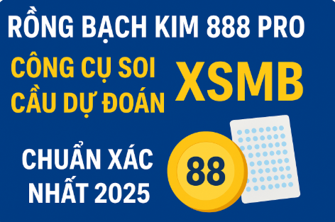 Rồng Bạch Kim 888 Pro – Công cụ soi cầu dự đoán XSMB chuẩn xác nhất 2025