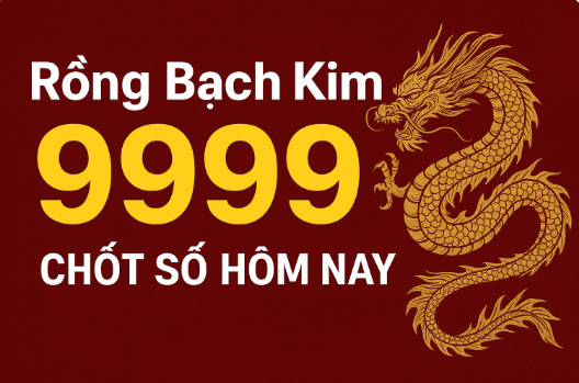 Rồng Bạch Kim 9999 – Soi Cầu Chuẩn Xác Nhất Cho Lô Thủ Miền Bắc