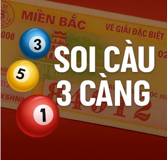 Soi Cầu 3 Càng – Phân Tích Chốt Số Chuẩn Xác Hôm Nay