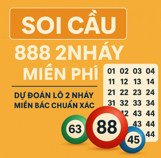 Soi Cầu 888 2nháy Miễn Phí – Dự Đoán Lô Đẹp Chính Xác Hôm Nay