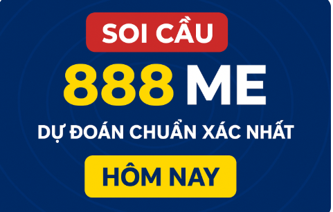 Soi cầu 888 Me – Bí quyết dự đoán lô đề chuẩn xác hôm nay
