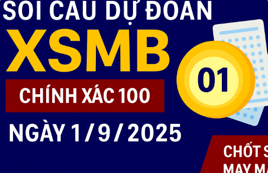Soi cầu XSMB ngày 1/9/2025 – Dự đoán bạch thủ, song thủ chuẩn nhất