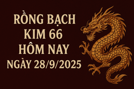 Rồng bạch kim 66 hôm nay ngày 28/9/2025 – Dự đoán lô đề chuẩn xác nhất