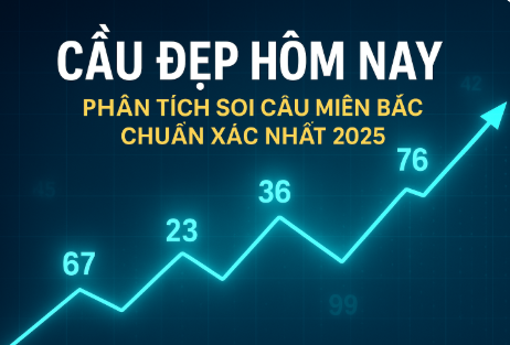 Cầu Đẹp Hôm Nay – Phân Tích Chuẩn Xác, Dự Đoán Cầu Lô Dễ Nổ Nhất