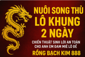 Hình ảnh Rồng vàng trên nền đỏ đen, tiêu đề lớn “Nuôi song thủ lô khung 2 ngày – Chiến thuật sinh lời an toàn cho anh em đam mê lô đề” thương hiệu Rồng Bạch Kim 888.