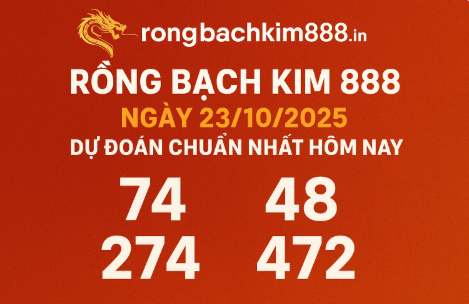 Rồng Bạch Kim 888 Ngày 23/10/2025 – Soi Cầu Miền Bắc Chính Xác