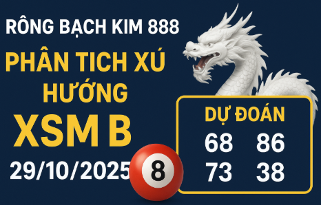 Rồng Bạch Kim 888 Ngày 29/10/2025 – Dữ Liệu Dự Báo Chi Tiết