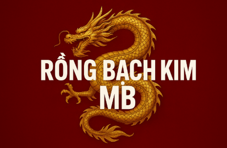 Rồng Bạch Kim MB – Soi cầu miền Bắc chính xác nhất hôm nay