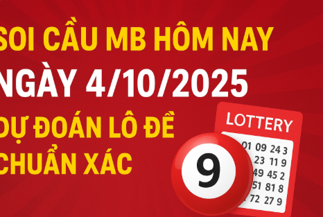 Soi cầu MB hôm nay ngày 4/10/2025 – Dự đoán chuẩn xác nhất