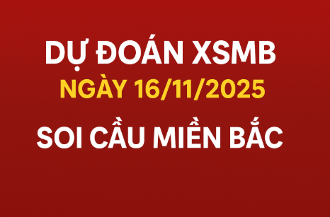 Dự đoán XSMB ngày 16/11/2025 – Soi cầu chuẩn xác, chốt số đẹp hôm nay